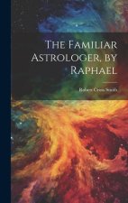 The Familiar Astrologer, by Raphael