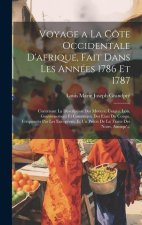 Voyage a La Côte Occidentale D'afrique, Fait Dans Les Années 1786 Et 1787: Contenant La Description Des Moeurs, Usages, Lois, Gouvernement Et Commerce
