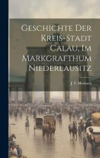 Geschichte Der Kreis-stadt Calau, Im Markgrafthum Niederlausitz