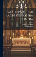 Sancti Paschasii Radberti ... Opera Omnia