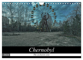 Chernobyl - The exclusion zone (Wall Calendar 2024 DIN A4 landscape), CALVENDO 12 Month Wall Calendar