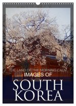 IMAGES OF SOUTH KOREA, THE LAND OF THE MORNING CALM (Wall Calendar 2024 DIN A3 portrait), CALVENDO 12 Month Wall Calendar