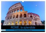 Rome, la splendide (Calendrier mural 2024 DIN A3 vertical), CALVENDO calendrier mensuel
