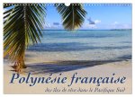 Polynésie française - des îles de r?ve dans le Pacifique Sud (Calendrier mural 2024 DIN A3 vertical), CALVENDO calendrier mensuel