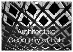 Architecture Geometry of Light (Wall Calendar 2024 DIN A4 landscape), CALVENDO 12 Month Wall Calendar