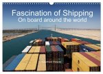 Fascination of Shipping On board around the world (Wall Calendar 2024 DIN A3 landscape), CALVENDO 12 Month Wall Calendar