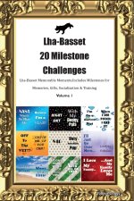 Lha-Basset  20 Milestone Challenges  Lha-Basset Memorable Moments. Includes Milestones for Memories, Gifts, Socialization & Training  Volume 1
