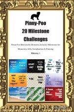 Pinny-Poo  20 Milestone Challenges  Pinny-Poo Memorable Moments. Includes Milestones for Memories, Gifts, Socialization & Training  Volume 1