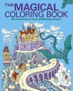 The Magical Coloring Book: Be Enchanted by These Spellbinding Designs