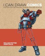I Can Draw Comics: Step-By-Step Techniques, Characters and Effects
