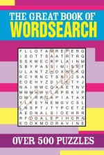 The Great Book of Wordsearch: Over 500 Puzzles
