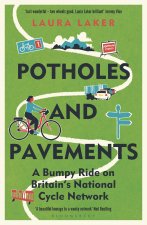 Potholes and Pavements: A Journey Around Britain on the National Cycle Network