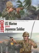 US Marine Vs Japanese Soldier: Saipan, Tinian, Guam, and Peleliu, 1944