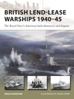 British Lend-Lease Warships of World War II: Destroyers and Frigates