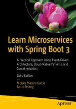 Learn Microservices with Spring Boot 3: A Practical Approach Using Event-Driven Architecture, Cloud-Native Patterns, and Containerization