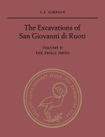 The Excavations of San Giovanni Di Ruoti: Volume II: The Small Finds