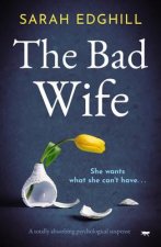The Bad Wife: A Totally Absorbing Pyschological Suspense