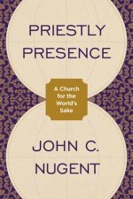 Priestly Presence: A Church for the World's Sake