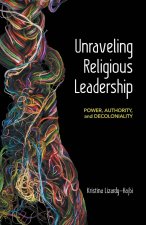 Unraveling Religious Leadership: Power, Authority, and Decoloniality