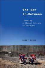 The War In-Between: Indexing a Visual Culture of Survival