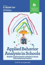 Applied Behavior Analysis in Schools: Realistic Implementation of Evidence-Based Interventions by Teachers