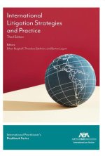 International Practitioner's Deskbook Series: International Litigation Strategies and Practice, 3rd Edition