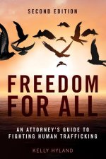Freedom for All: An Attorney's Guide to Fighting Human Trafficking