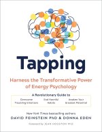 Tapping: Harness the Transformative Power of Energy Psychology