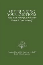 Outrunning Your Emotions