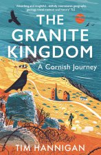 The Granite Kingdom: A Cornish Journey