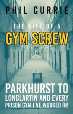 The Life of a Gym Screw