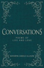 Conversations: Poems of Life and Love