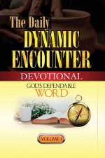 The Daily Dynamic Encounter Devotional Volume 1
