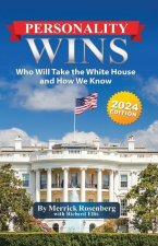 Personality Wins (2024 Edition): Who Will Take the White House and How We Know