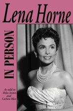 In Person-Lena Horne: as told to Helen Arstein and Carlton Moss