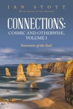 Connections: Cosmic and Otherwise, Volume I: Souvenirs of the Soul
