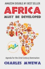 Africa Must Be Developed: Agenda for the 22nd Century Domination