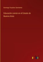 Educación común en el Estado de Buenos-Aires