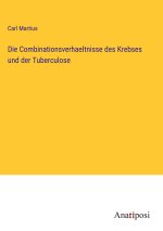 Die Combinationsverhaeltnisse des Krebses und der Tuberculose