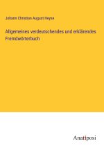 Allgemeines verdeutschendes und erklärendes Fremdwörterbuch