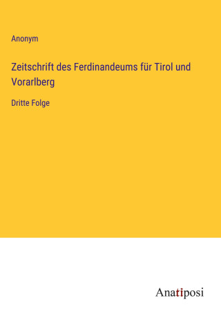 Zeitschrift des Ferdinandeums für Tirol und Vorarlberg