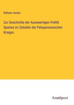 Zur Geschichte der Auswaertigen Politik Spartas im Zeitalter der Peloponnesischen Krieges