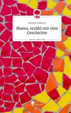 Mama, erzähl mir eine Geschichte. Life is a Story - story.one