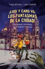 ?Luis Y Caro vs. Los Fantasmas de la Ciudad! / Luis and Caro vs. the Mexico City Ghosts!