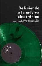 Definiendo a la música electrónica: La música electrónica y el DJ - Parte I