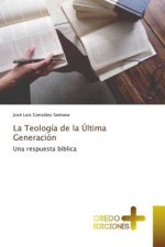 La Teología de la Última Generación