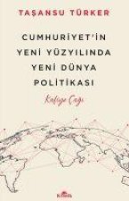 Cumhuriyetin Yeni Yüzyilinda Yeni Dünya Politikasi