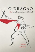 O drag?o da intelig?ncia artificial: Contra o guerreiro da desintelig?ncia natural