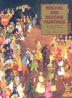 Mughal and Deccani Paintings: From the Collection of the National Museum