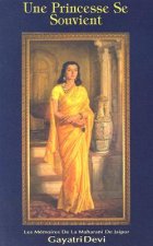 Princess Remember Une Princesse Se Souvient: Les Memoires de la Maharani de Jaipur-French
